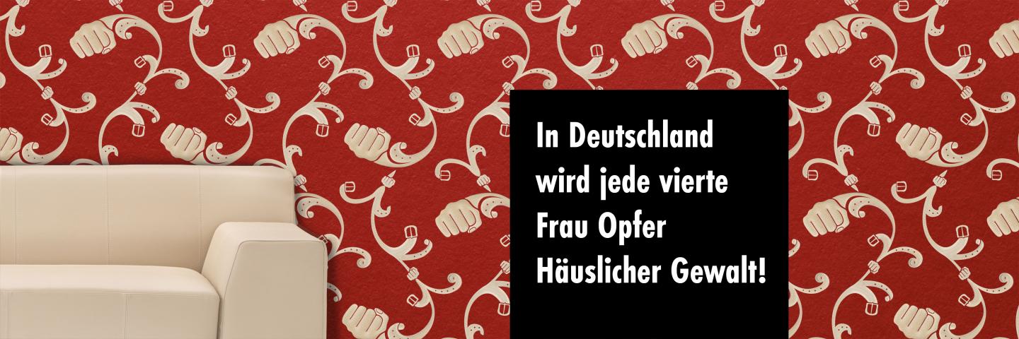 In Deutschland wird jede vierte Frau Opfer Häuslicher Gewalt!