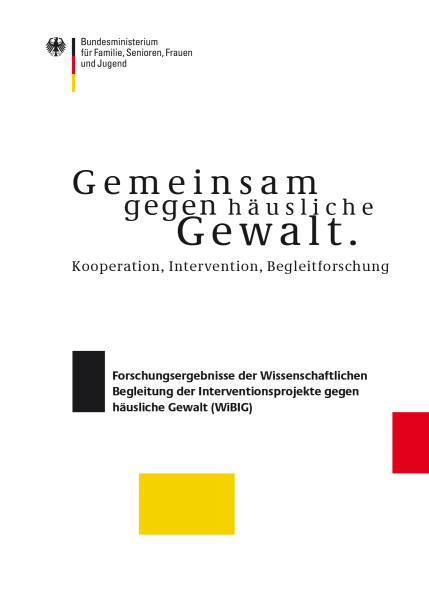 Gemeinsam gegen häusliche Gewalt. Kooperation, Intervention, Begleitforschung Gemeinsam gegen häusliche Gewalt. Kooperation, Intervention, Begleitforschung